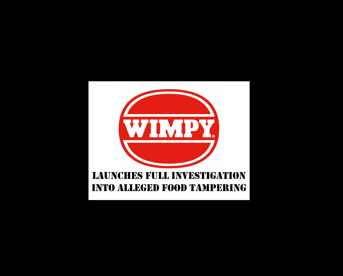 Wimpy launches full investigation into alleged food tampering